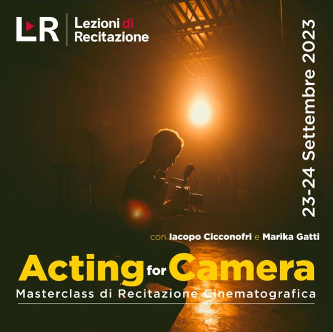 “ACTING FOR CAMERA” – Masterclass di Recitazione Cinematografica 23-24 Settembre 2023