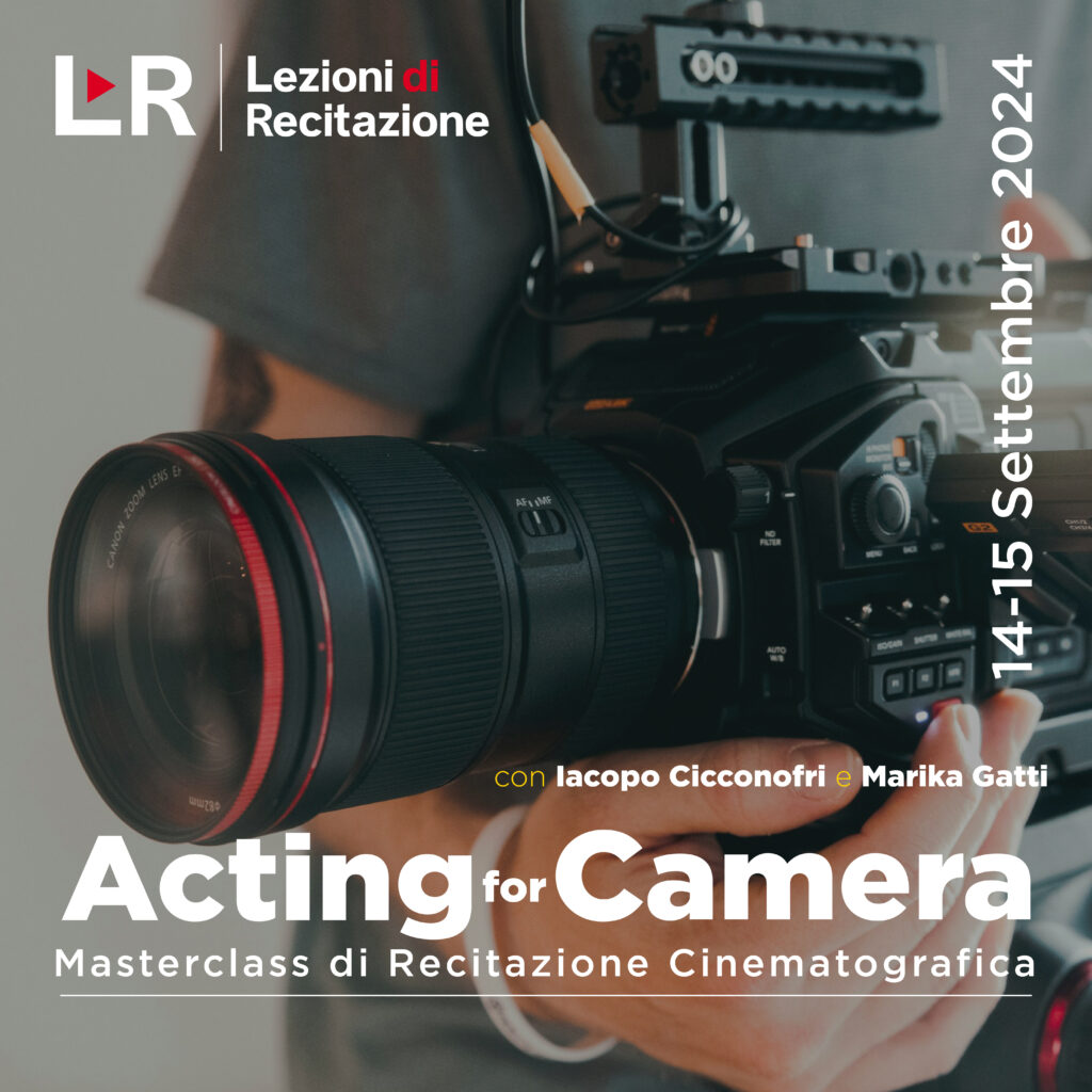 “ACTING FOR CAMERA” – Masterclass di Recitazione Cinematografica 14-15 Settembre 2024